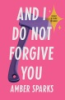And_I_do_not_forgive_you