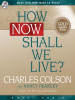 How_Now_Shall_We_Live