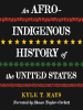 An_Afro-Indigenous_History_of_the_United_States