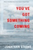 You_ve_got_something_coming