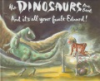 The_dinosaurs_are_back_and_it_s_all_your_fault__Edward_