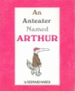 An_anteater_named_Arthur