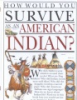How_would_you_survive_as_an_American_Indian_