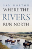Where_the_rivers_run_north