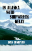 In_Alaska_with_Shipwreck_Kelly
