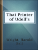 That_printer_of_Udell_s