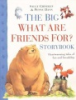 The_big_what_are_friends_for__storybook