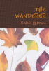 The_wanderer__his_parables_and_his_sayings
