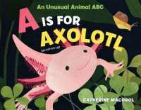 A_is_for_axolotl