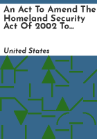 An_Act_to_Amend_the_Homeland_Security_Act_of_2002_to_Authorize_the_Secretary_of_Homeland_Security_to_Accept_and_Use_Gifts_for_Otherwise_Authorized_Activities_of_the_Center_for_Domestic_Preparedness_That_are_Related_to_Preparedness_for_a_Response_to_Terrorism__and_for_Other_Purposes