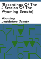 _Recordings_of_the_____session_of_the_Wyoming_Senate_