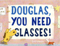 Douglas__you_need_glasses_