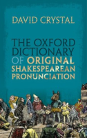 The_Oxford_dictionary_of_original_Shakespearean_pronunciation