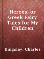 The_Heroes_or__Greek_Fairy_Tales_for_My_Children