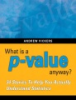 What_is_a_P-value_anyway_