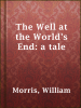 The_Well_at_the_World_s_End__a_tale