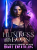 Huntress_Born