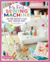 My_First_Sewing_Machine__30_Fun_Projects_Kids_Will_Love_to_Make