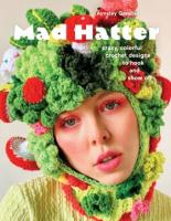 Mad_Hatter__Crazy__Colorful_Crochet_Designs_to_Hook_and_Show_Off