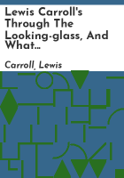 Lewis_Carroll_s_Through_the_looking-glass__and_what_Alice_found_there